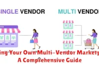 Building Your Own Multi-Vendor Marketplace: A Comprehensive Guide