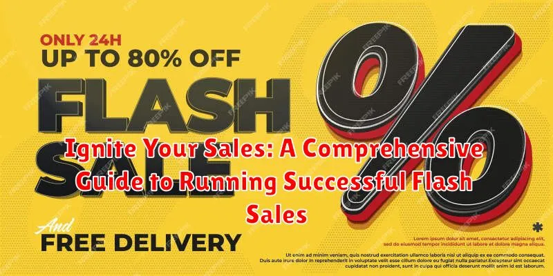 Ignite Your Sales: A Comprehensive Guide to Running Successful Flash Sales