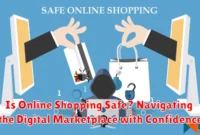 Is Online Shopping Safe? Navigating the Digital Marketplace with Confidence Is Online Shopping Safe? Navigating the Digital Marketplace with Confidence