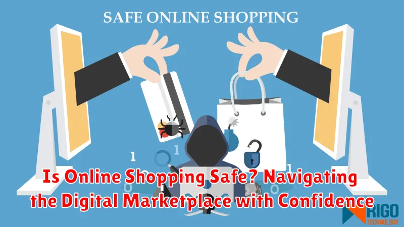 Is Online Shopping Safe? Navigating the Digital Marketplace with Confidence