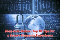 Shop Safe Online: Top 10 Tips for a Secure Shopping Experience Shop Safe Online: Top 10 Tips for a Secure Shopping Experience