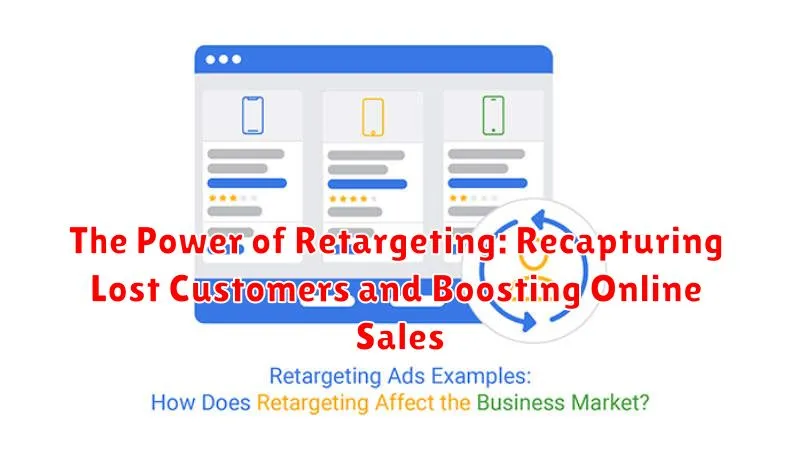 The Power of Retargeting: Recapturing Lost Customers and Boosting Online Sales