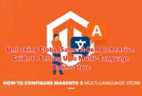 Unlocking Global Sales: A Comprehensive Guide to Setting Up a Multi-Language Online Store Unlocking Global Sales: A Comprehensive Guide to Setting Up a Multi-Language Online Store