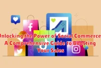 Unlocking the Power of Social Commerce: A Comprehensive Guide to Boosting Your Sales